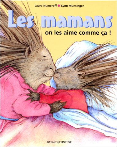 Les mamans, on les aime comme ça !. Les papas, on les aime comme ça !