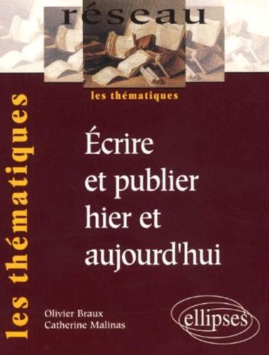 Ecrire et publier hier et aujourd'hui : histoire du livre