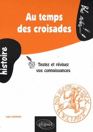 Au temps des croisades : testez et révisez vos connaissances