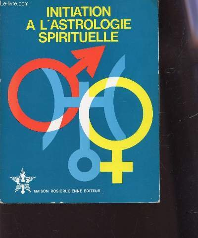 Bases techniques et fondements spirituels de l'astrologie