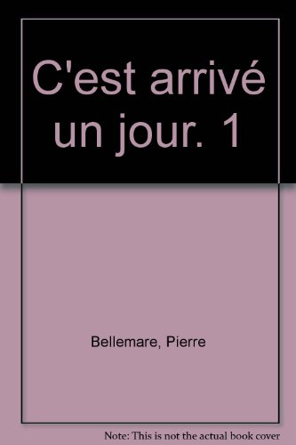 c'est arrivé un jour. 1