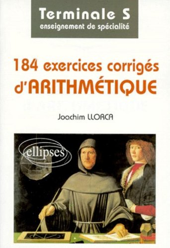 184 exercices corrigés d'arithmétique : terminale S enseignement de spécialité