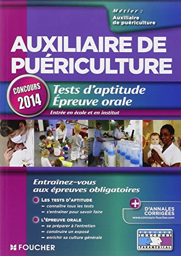Auxiliaire de puériculture : tests d'aptitude, épreuve orale, entrée en école et en institut : conco