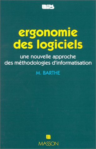 Ergonomie des logiciels : une nouvelle approche des méthodologies d'informatisation