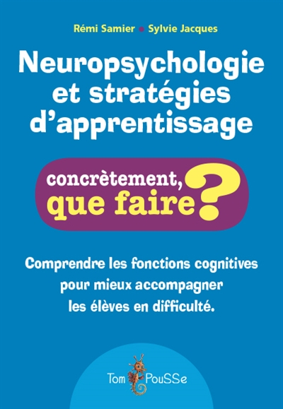 Neuropsychologie et stratégies d'apprentissage : comprendre les fonctions cognitives pour mieux acco