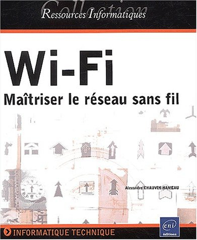Wi-Fi : maîtriser le réseau sans fil