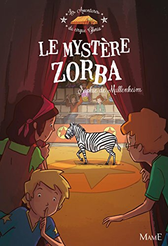 Les aventures du cirque Gloria. Le mystère Zorba