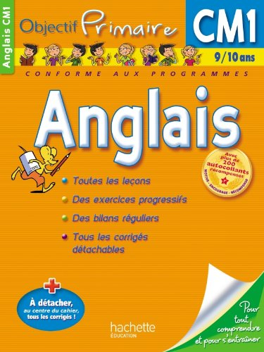 Anglais CM1, 9-10 ans : toutes les leçons, des exercices progressifs, des bilans réguliers, tous les