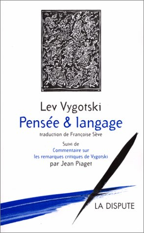 Pensée et langage. Commentaire sur les remarques critiques de Vygotski