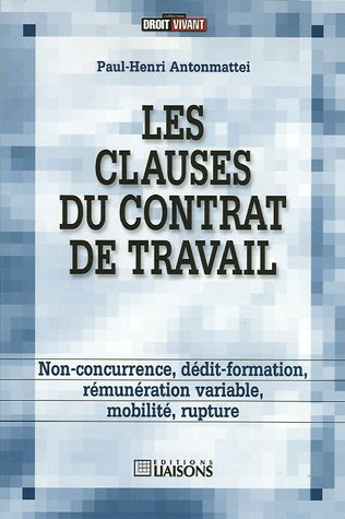 Les clauses du contrat de travail : non-concurrence, dédit-formation, rémunération variable, mobilit