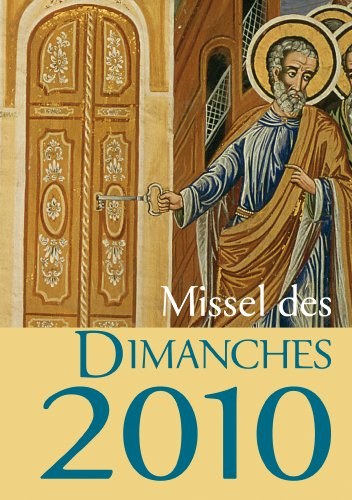 Missel des dimanches 2010 : année liturgique du 29 novembre 2009 au 27 novembre 2010 : lectures de l