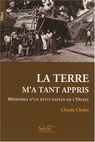 La terre m'a tant appris : mémoire d'un petit paysan de l'Ouest
