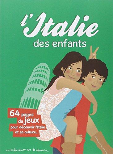 L'Italie des enfants : 64 pages de jeux pour découvrir l'Italie et sa culture...