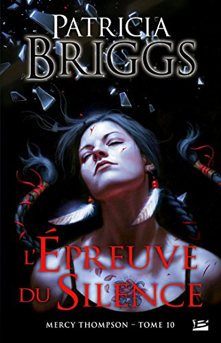Mercy Thompson. Vol. 10. L'épreuve du silence