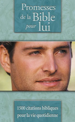 Promesses de la Bible pour lui : 1.500 citations bibliques pour la vie quotidienne