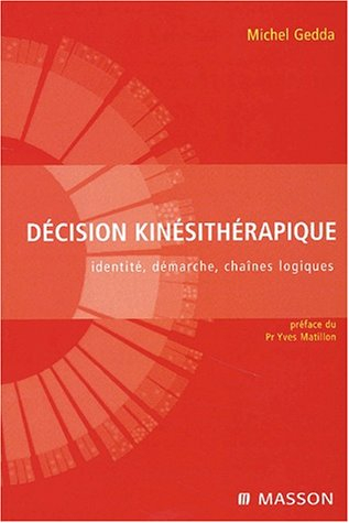 Décision kinésithérapique : identité, démarche, chaînes logiques