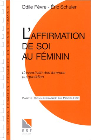 L'affirmation de soi au féminin : l'assertivité des femmes au quotidien