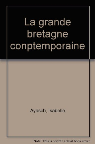 la grande-bretagne contemporaine, mémento bilingue de civilisation (classes préparatoires 1er cycle 