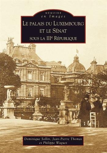 Le palais du Luxembourg et le Sénat sous la IIIe République (1879-1939)
