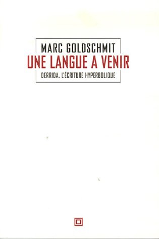 Une langue à venir : Derrida, l'écriture hyperbolique