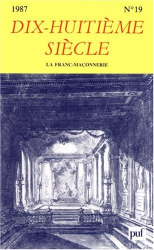 Dix-huitième siècle, n° 19. La Franc-maçonnerie