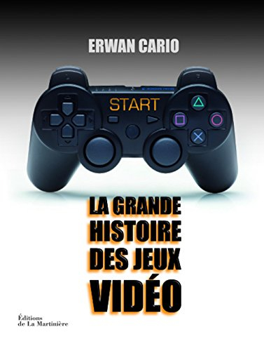 Start ! : la grande histoire des jeux vidéo