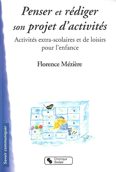 Penser et rédiger son projet d'activités : activités extra-scolaires et de loisirs pour l'enfance : 