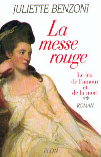 Le jeu de l'amour et de la mort. Vol. 2. La messe rouge