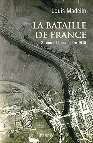 La bataille de France : 21 mars-11 novembre 1918