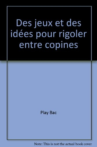 Des jeux et des idées pour rigoler entre copines