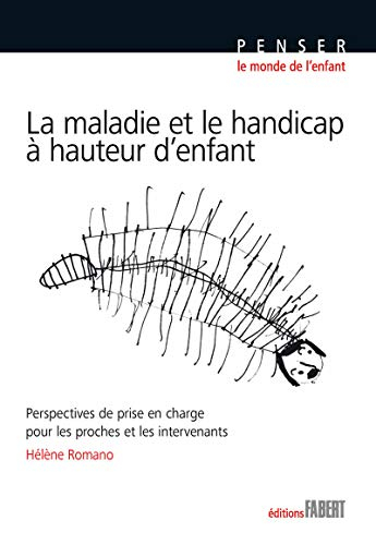 La maladie et le handicap à hauteur d'enfant : perspectives de prise en charge pour les proches et l