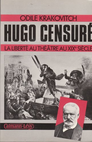 Hugo censuré : la liberté au théâtre au XIXe siècle