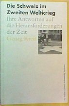die schweiz im zweiten weltkrieg. ihre antworten auf die herausforderungen der zeit (livre en allema