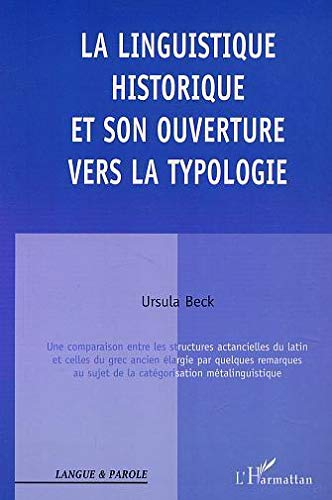 La linguistique historique et son ouverture vers la typologie : une comparaison entre les structures