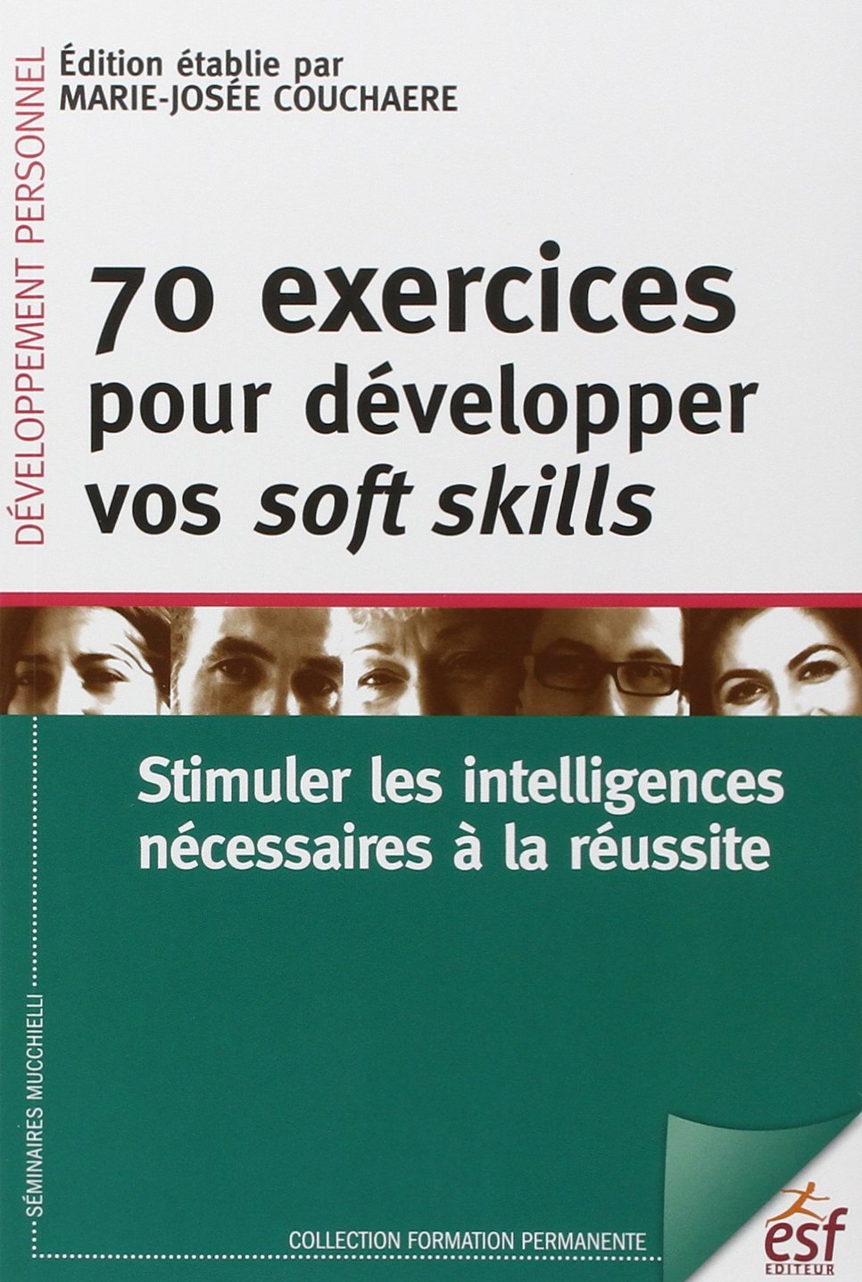 70 exercices pour développer vos soft skills : stimuler les intelligences nécessaires à la réussite