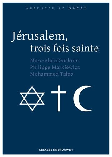 Jérusalem, trois fois sainte