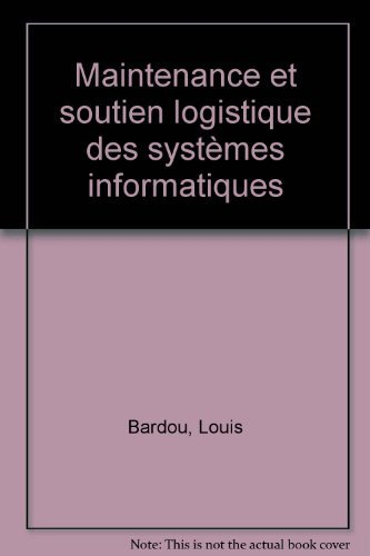 Maintenance et soutien logistique des systèmes informatiques