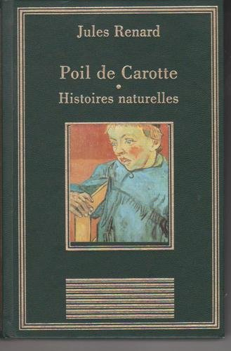 poil de carotte histoires naturelles (la bibliothèque des chefs-d'oeuvre)