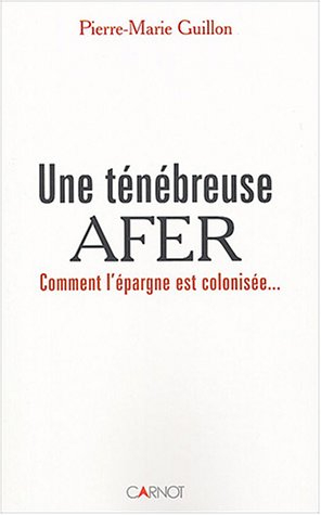Une ténébreuse AFER : comment l'épargne est colonisée...