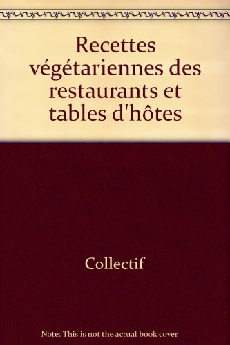 Recettes végétariennes des restaurants et tables d'hôtes