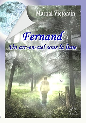 Fernand : un arc-en-ciel sous la lune