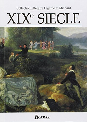 XIXe siècle, les grands auteurs français du programme : anthologie et histoire littéraire