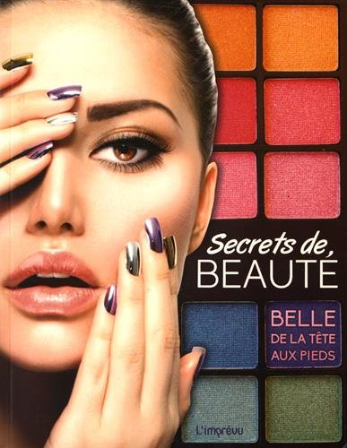Secrets de beauté : belle de la tête aux pieds