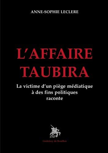 L'affaire Taubira : la victime d'un piège médiatique à des fins politiques raconte