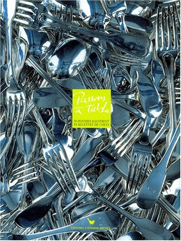 Passons à table : 50 peintres illustrent 50 recettes de chefs