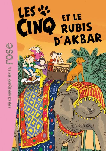 Le club des cinq. Vol. 35. Les Cinq et le rubis d'Akbar