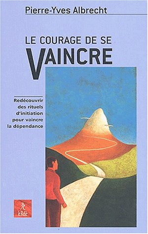 Le courage de se vaincre