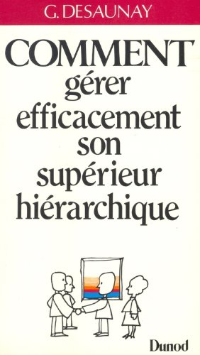 comment gerer efficacement son superieur hierarchique