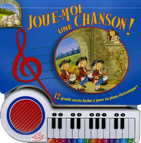 Joue moi une chanson ! : 12 grands succès faciles à jouer au piano électronique !