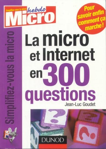 La micro et Internet en 300 questions